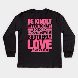 Romans 12:10 Kids Long Sleeve T-Shirt